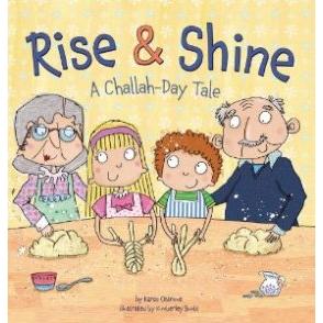Rise & Shine: A Challah-Day Tale (Shabbat) Paperback or Hardcover Library Binding -by Karen Ostrove