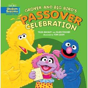 Grover And Big Bird's Passover Celebration. By Tilda Balsley adn Ellen Fischer