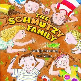 The Schmutzy Family. By Madelyn Rosenberg