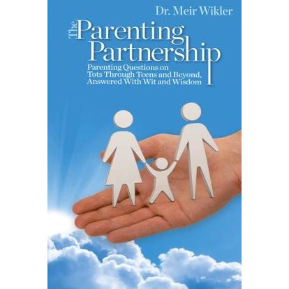 The Parenting Partnership By Dr. Meir Wikler
