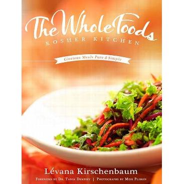 Levana's Whole Foods Kosher Kitchen : Glorious Meals Pure and Simple. By Levana Kirschenbaum