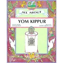 All About Yom Kippur, by J. Groner & M. Wikler