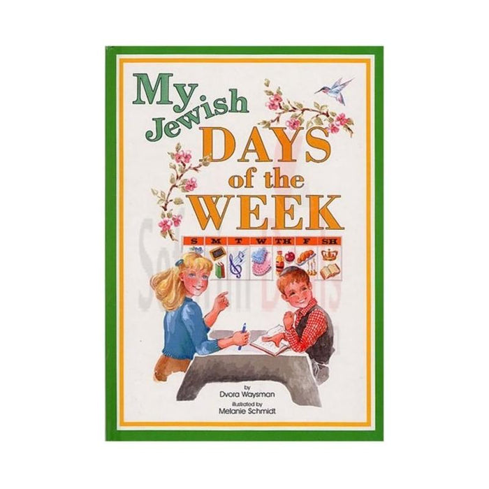 My Jewish Days of the Week by Dvora Waysman illustrated by Melaine Schmidt Laminated Pages Hachai Pu