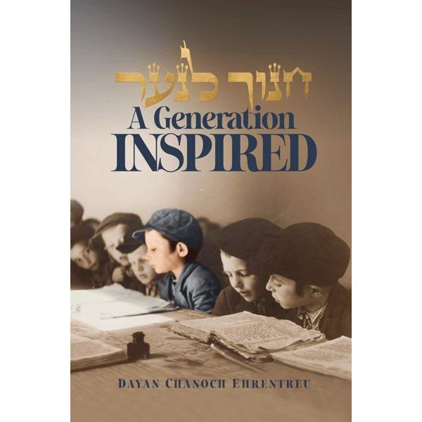 Chanoch Lana'ar - A Generation Inspired by Dayan Chanoch Eherentreu