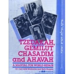 Tzedakah, Gemilut Chasadim, & Ahavah. By Joel Lurie Grishaver, Beth Huppin Grades 6-8