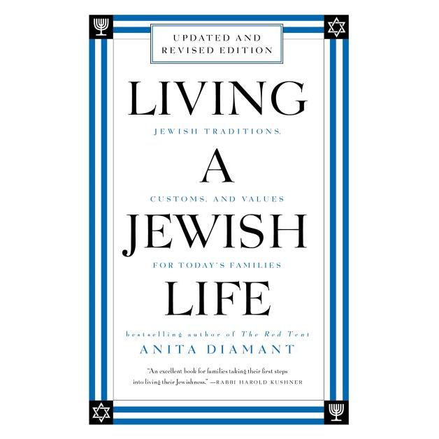 Living a Jewish Life Revised Updated: Jewish Traditions, Customs, & Values for Today's Families