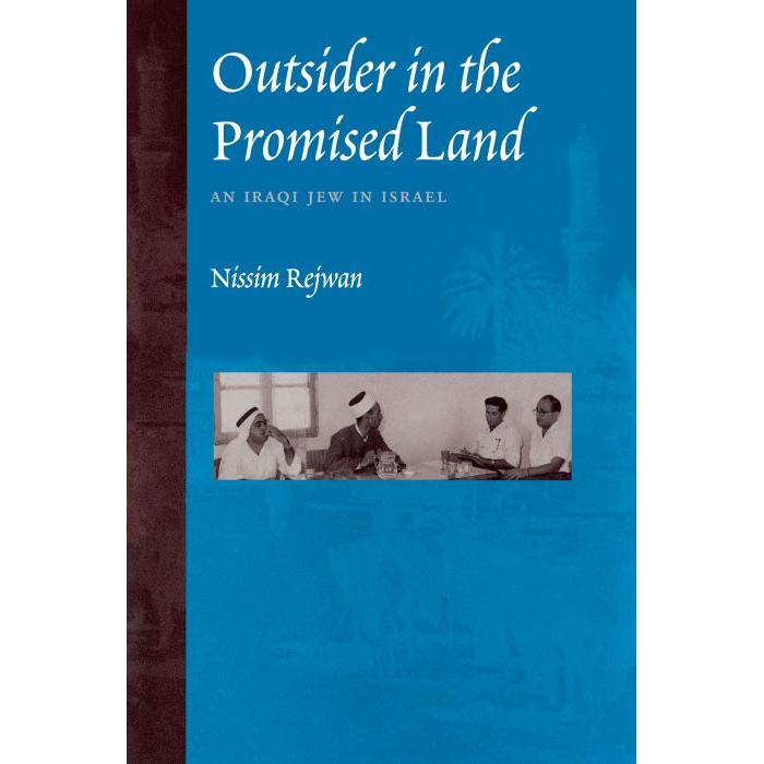 Outsider in the Promised Land An Iraqi Jew in Israel by Nissim Rejwan