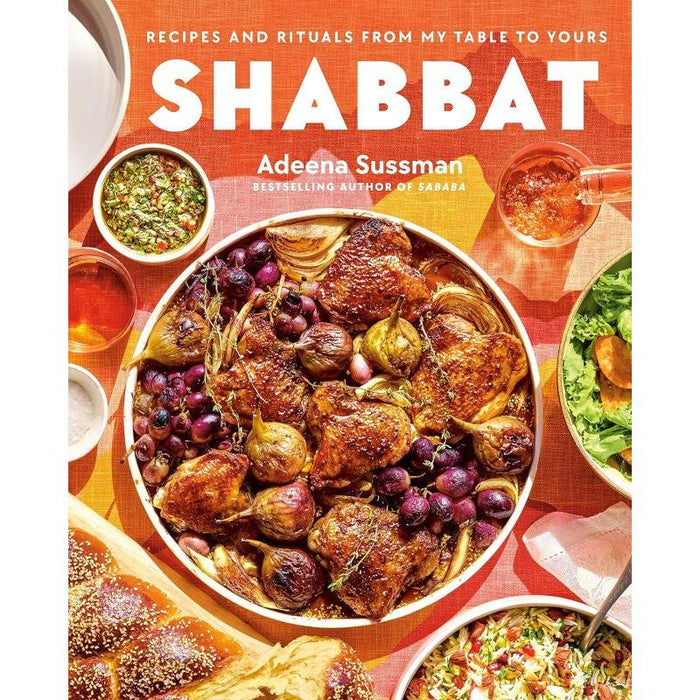 Shabbat: Recipes and Rituals from My Table to Yours by Adeena Sussman