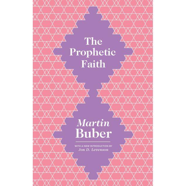 The Prophetic Faith By Martin Buber Princeton Uni Press 2015