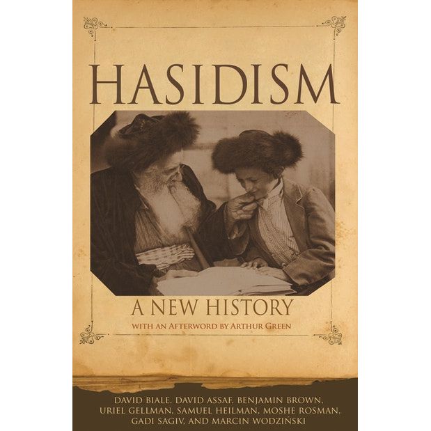 Hasidism: A New History David Biale, David Assaf, Benjamin Brown, Uriel Gellman, Samuel Heilman, Mos