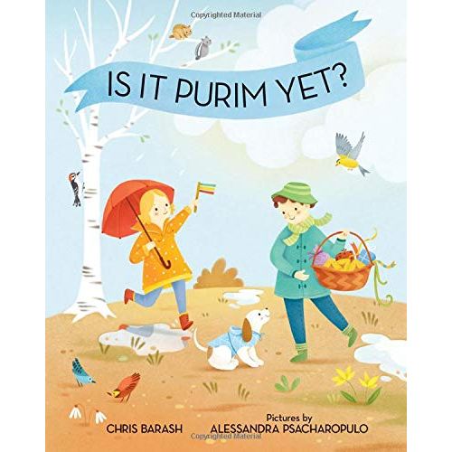 Is It Purim Yet? (Celebrate Jewish Holidays) By Chris Barash, Alessandra Psacharopulo