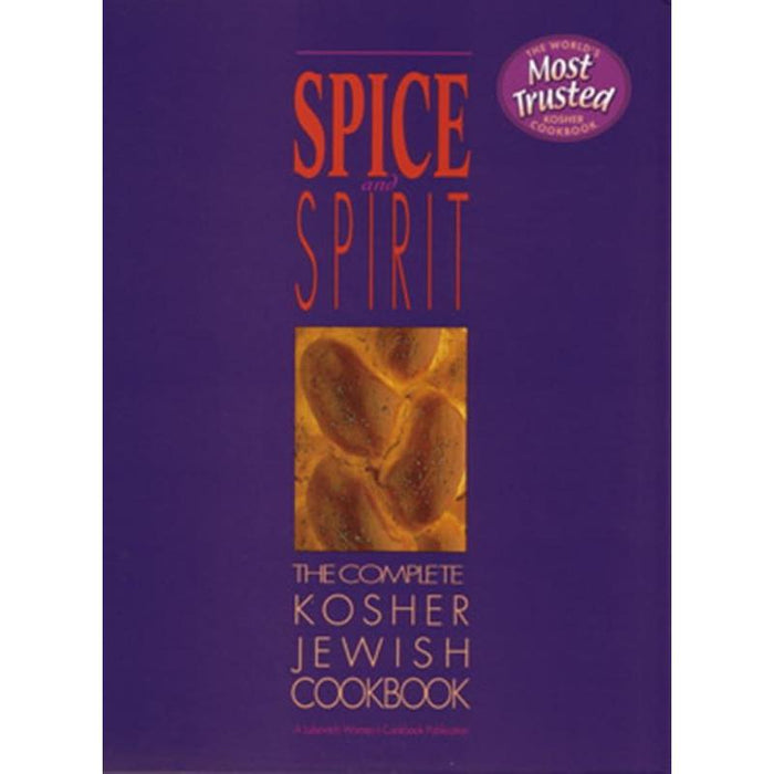 Spice and Spirit : The Complete Kosher Jewish Cookbook