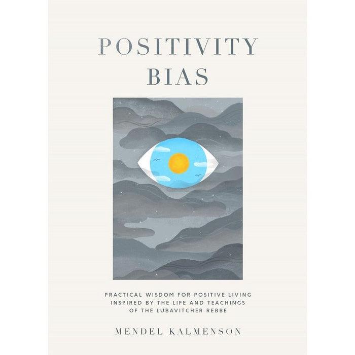 Positivity Bias By Rabbi Mendel Kalmenson
