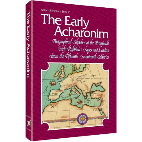 The Early Acharonim Biographical sketches By Rabbi Hersh Goldwurm