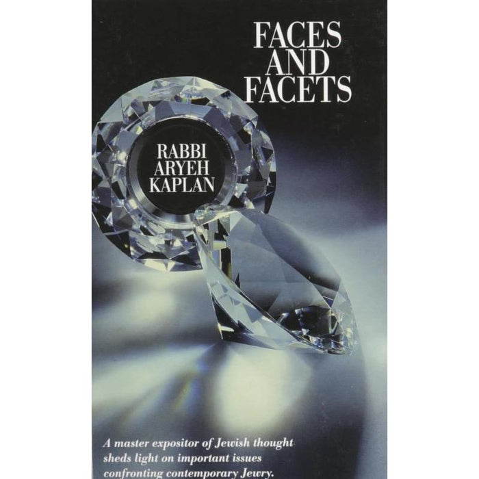 Faces and Facets By Rabbi Aryeh Kaplan