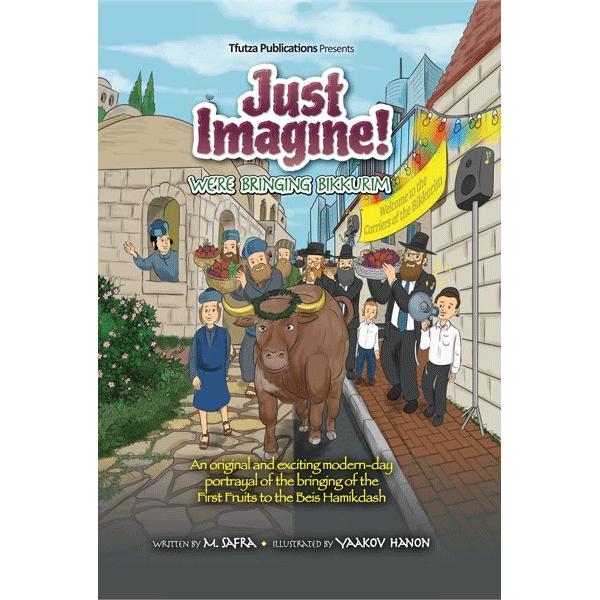 Just Imagine! We're Bringing Bikkurim A Shavuot Comic Book by M. Safra