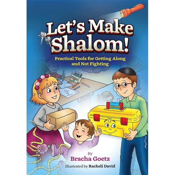 Let's Make Shalom: Practical Tools for Getting Along and Not Fighting, By Bracha Goetz