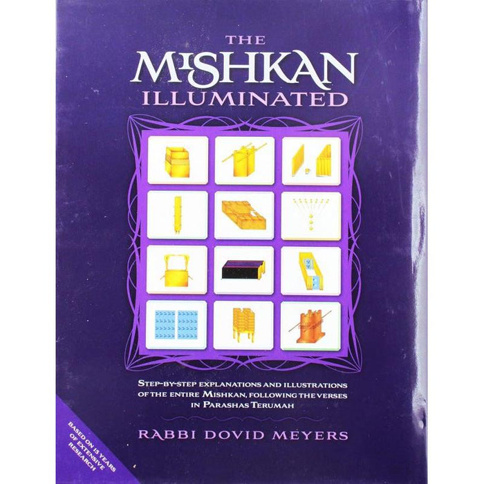The Mishkan Illuminated By Rabbi Dovid Meyers