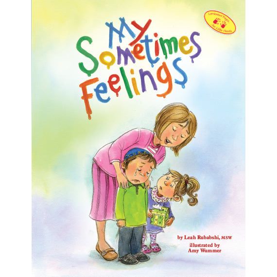 My Sometimes Feelings. By Leah Rubabshi, Illustrated by Amy Wummer Laminated Pages
