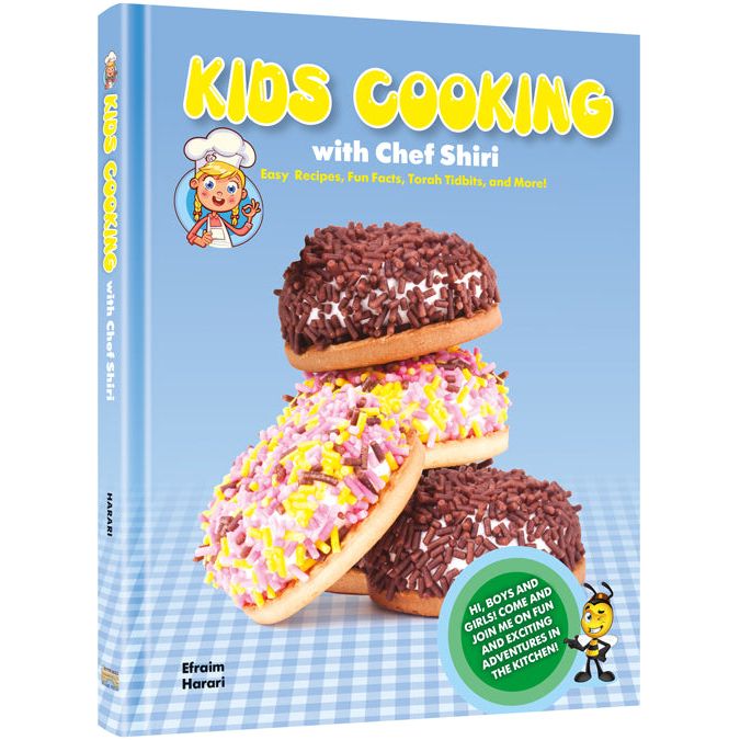 Kids Cooking With Chef Shiri Easy Recipes, Fun Facts, Torah Tidbits and More!