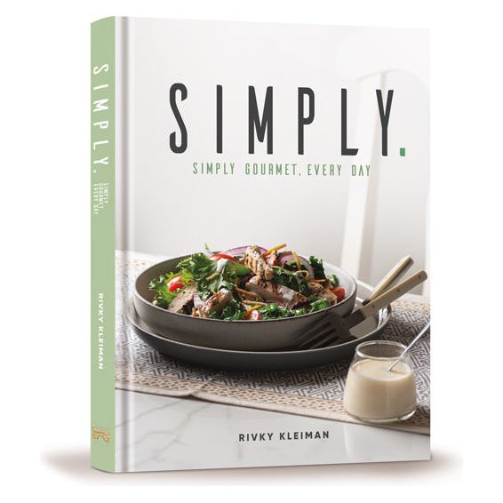 Simply Simply Gourmet. Every Day. By Rivky Kleiman