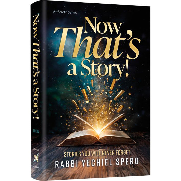 Now That's a Story Stories You Will Never Forget By Rabbi Y. Spero