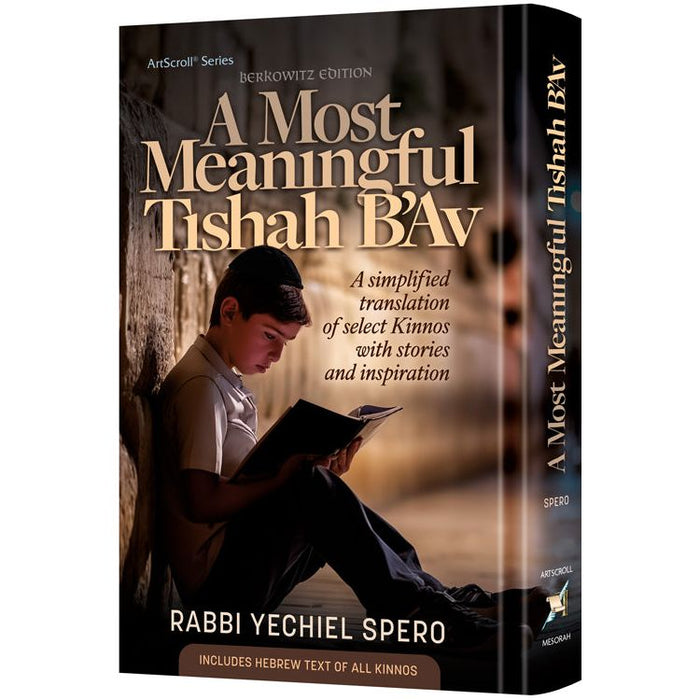 A Most Meaningful Tishah B'Av A simplified translation of select Kinnos with stories and inspiration