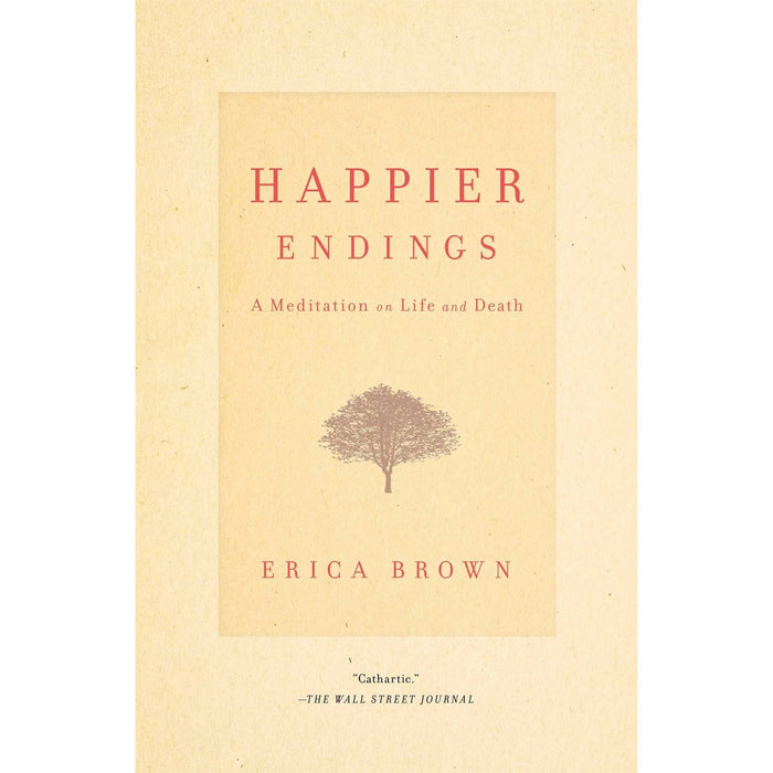 Happier Endings: A Meditation on Life and Death. By Erica Brown