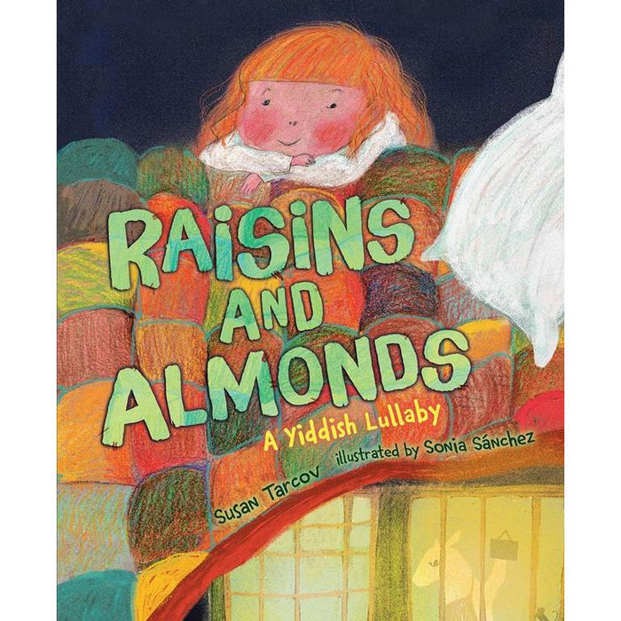 Raisins and Almonds: A Yiddish Lullaby By Susan Tarcov & Sonia Sánchez