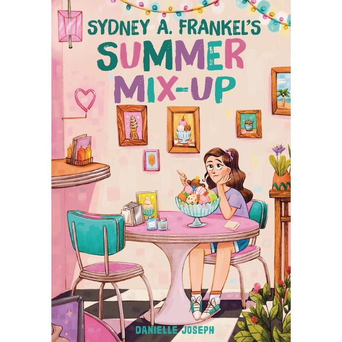 Sydney A. Frankel's Summer Mix-Up By Danielle Joseph Ages 8-12 years