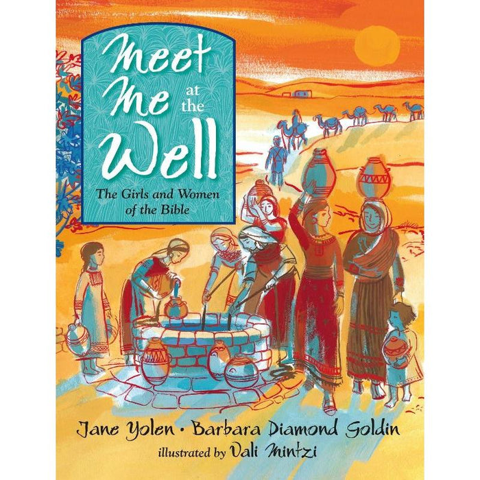 Meet Me at the Well: The Girls and Women of the Bible