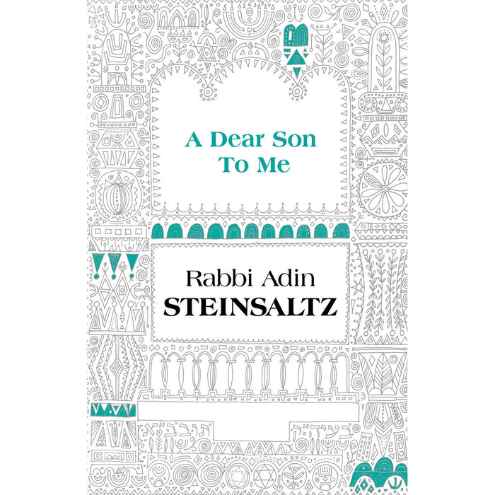 A Dear Son to Me: A Collection of Speeches & Articles By Rabbi Adin Even-Israel Steinsaltz