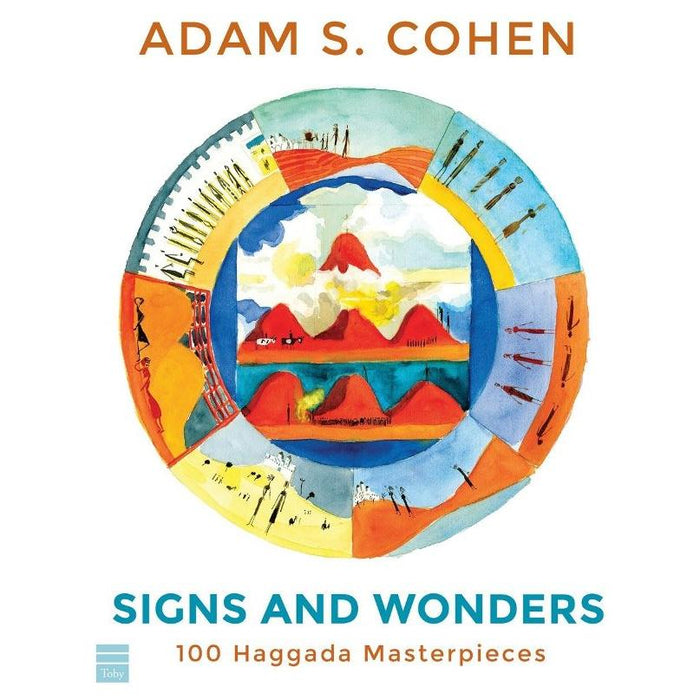 Signs and Wonders: 100 Haggada Masterpieces, by Adam S. Cohen (Coffee Table)