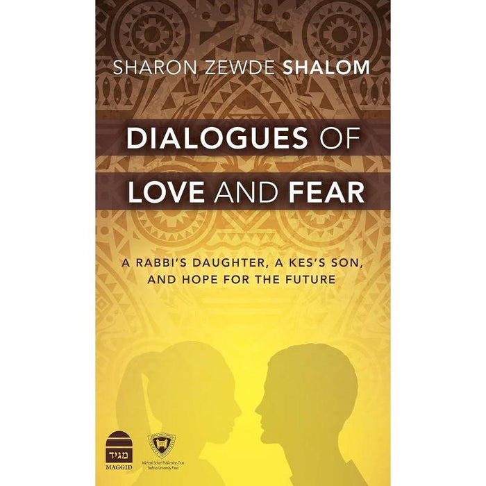 Dialogues of Love and Fear: A Rabbi's Daughter, a Kes's Son, and Hope for the Future