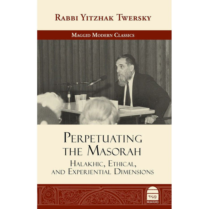 Perpetuating the Masorah By Rabbi Yitzhak Twersky