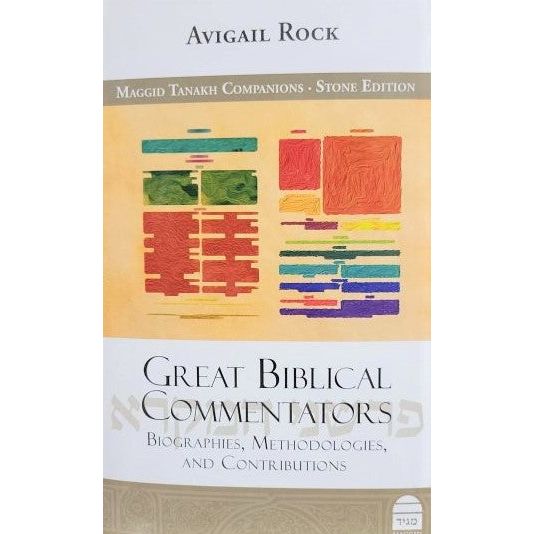 Great Biblical Commentators Biographies, Methodologies and Contributions By Dr. Avigail Rock