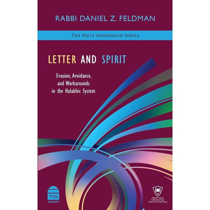 Letter and Spirit: Evasion, Avoidance, and Workarounds in the Halakhic System
