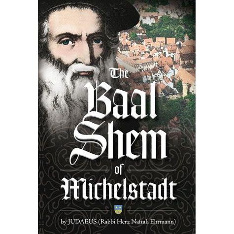 The Baal Shem Of Michelstadt By Rabbi Herz Naftali Judaeus Ehrmann