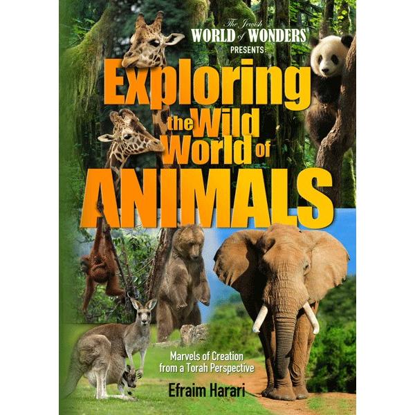 Exploring the Wild World of Animals. By Efraim Harari