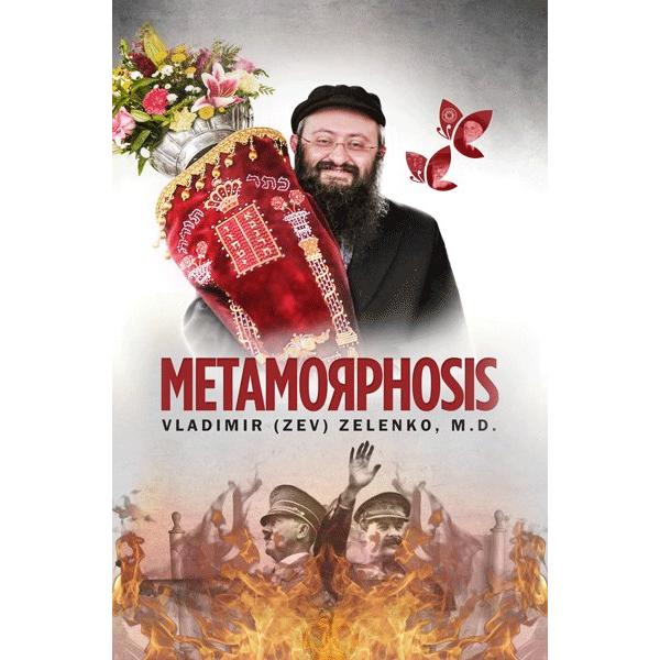 Metamorphosis. An autobiography of Dr. Vladimir (Zev) Zelenko