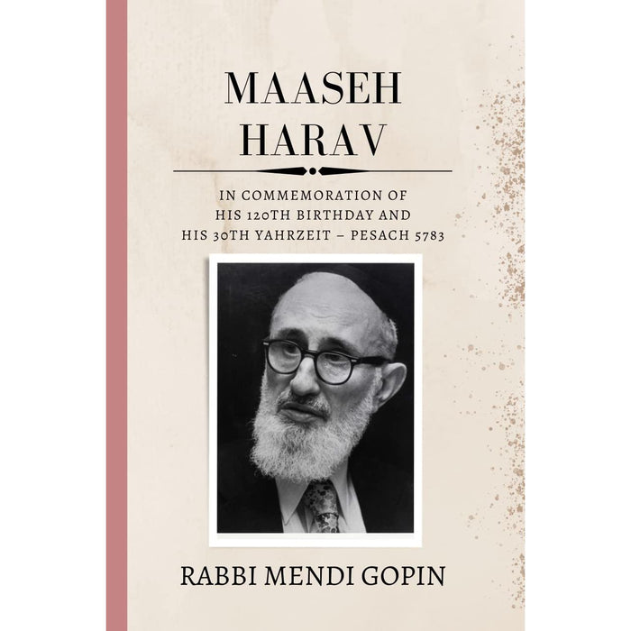 Maaseh HaRav by Rabbi Mendi Gopin In commemoration of Rav Soloveitchic's 120th Birthday