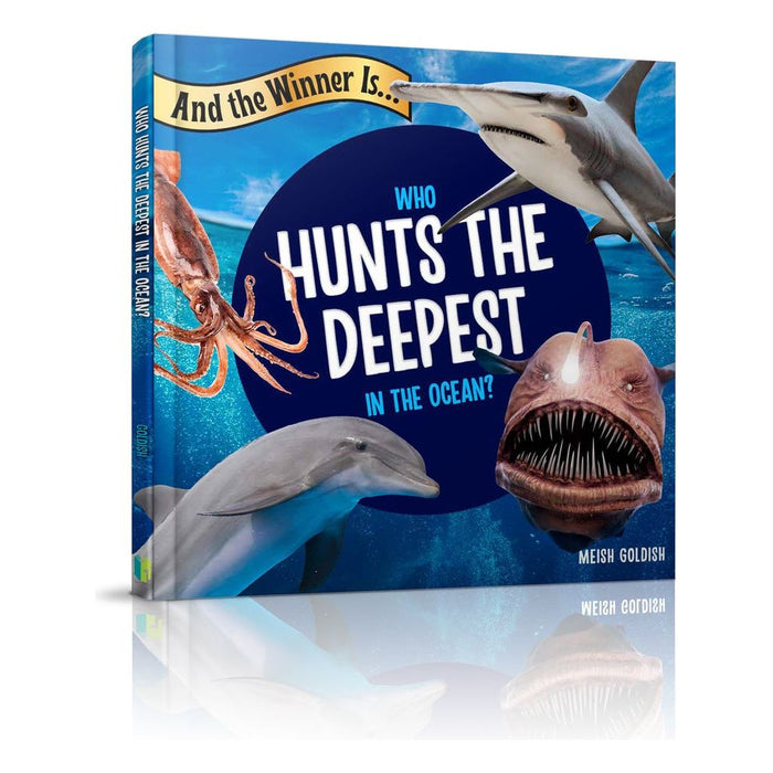 And the Winner Is...Who Hunts Deepest in the Ocean? by Meish Goldish Grade 3