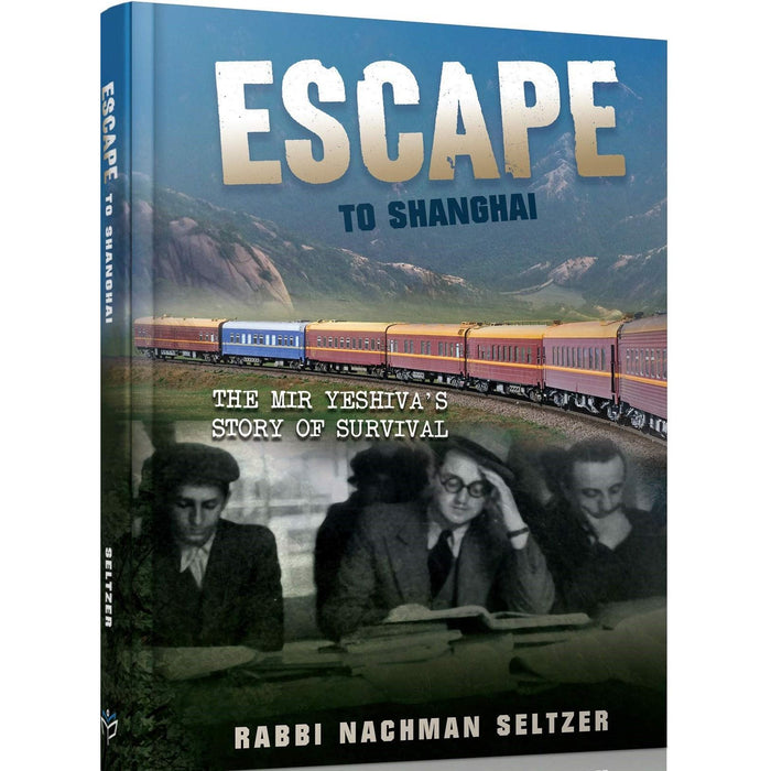 Escape to Shanghai The Mir Yeshiva's story of survival  by Nachman Seltzer Reading Level Grade 6-7