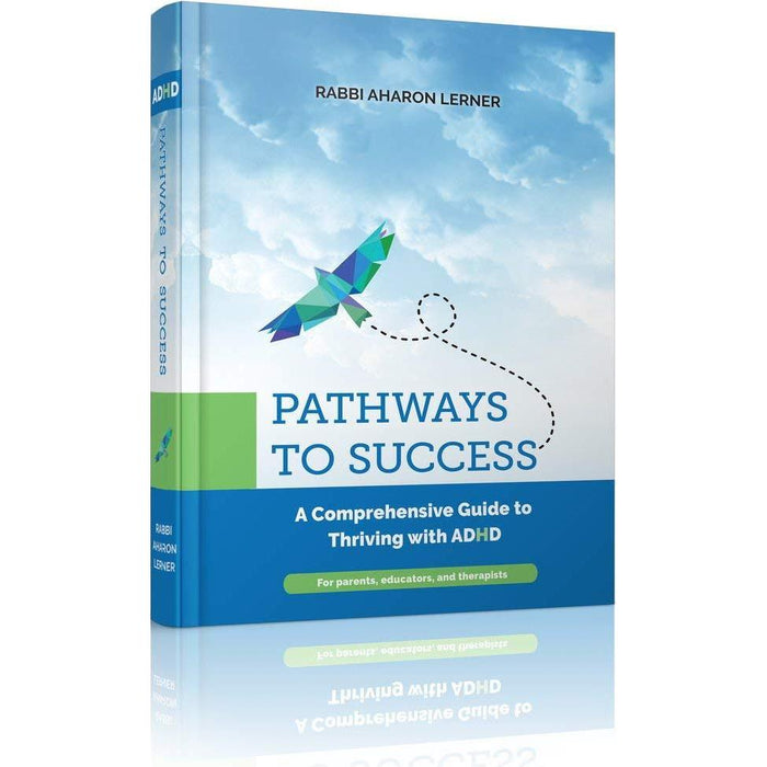 Pathways To Success: A Comprehensive Guide to Thriving with ADHD By  Rabbi Aharon Lerner