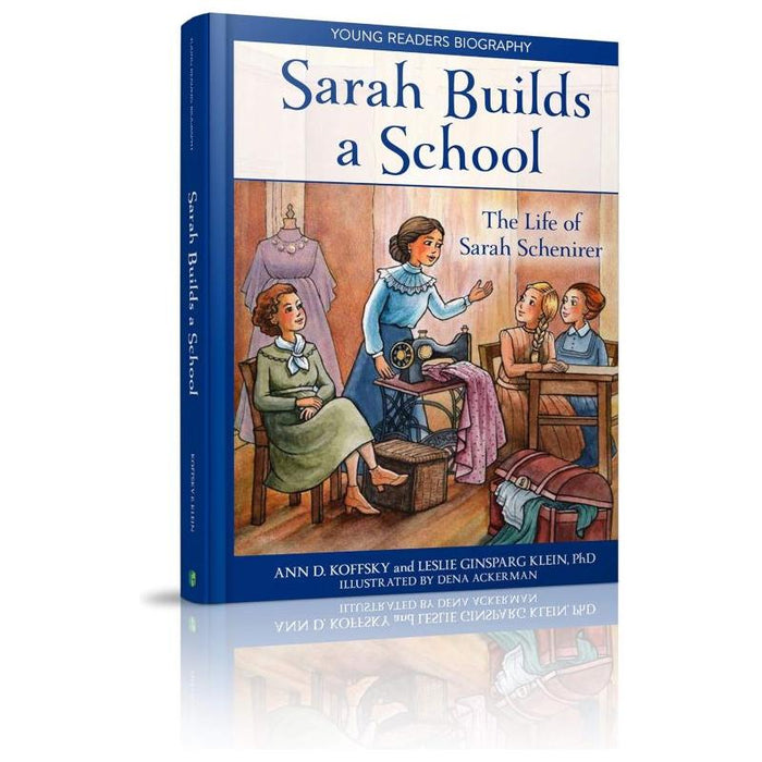 Sarah Builds a school A Sarah Schenirer Story by ANN D. KOFFSKY
