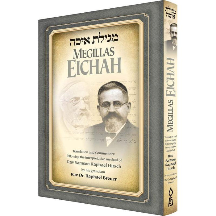 Megillas Eichah Commentary Based on method by Rav Shimshon Raphael Hirsch By Rav Dr. Raphael Breuer