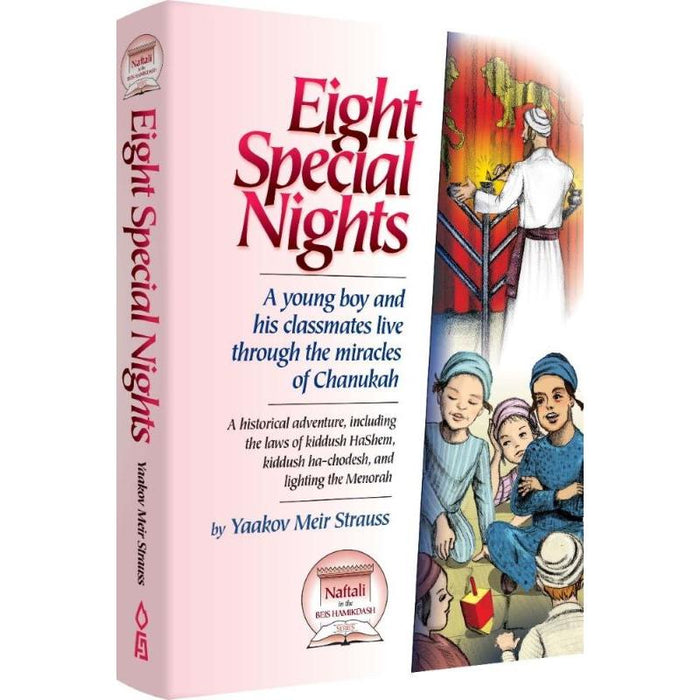 Eight Special Nights Through A Historical Adventure The Miracles Of Chanukah By Yaakov Meir Strauss