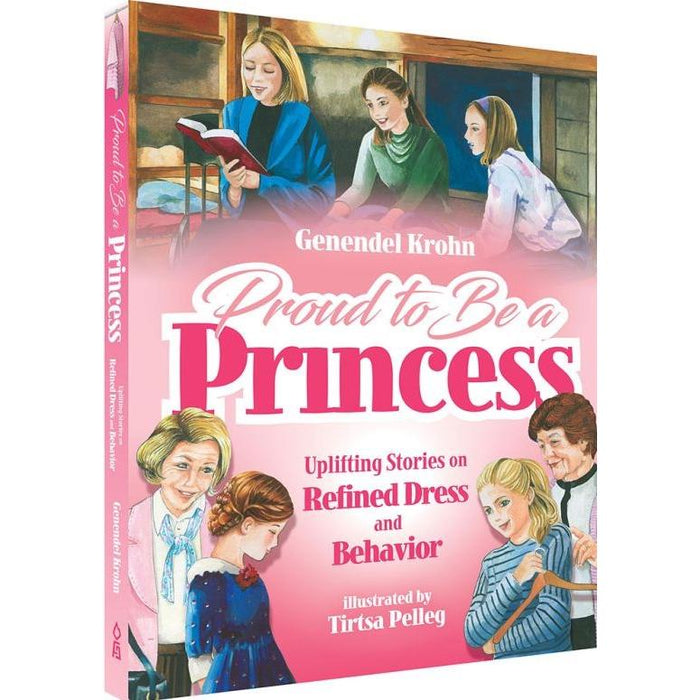 Proud To Be A Princess Uplifiting Stories On Refined Dress And Behavior by Genendel Krohn Backorder