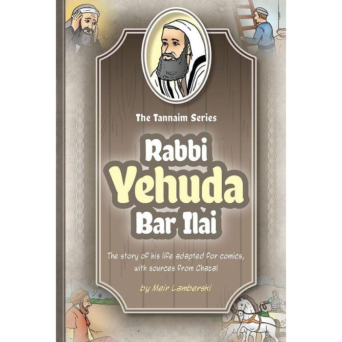 Tannaim Series: Rabbi Yehudah Bar Ilai A Comic Book By Meir Lamberski Illustrator Racheli David