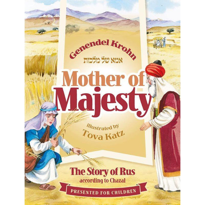 Mother of Majesty The Story Of Rus According To Chazal by Genendel Krohn